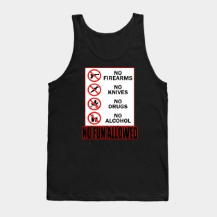 NO FUN ALLOWED Tank Top